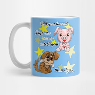 Pigs Are More Intelligent Than Dogs Mug